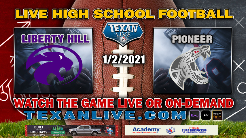 Liberty Hill vs Sharyland Pioneer - 1/2/2021 - 5:00PM - Football - Heroes Stadium - Regional Finals - Playoffs