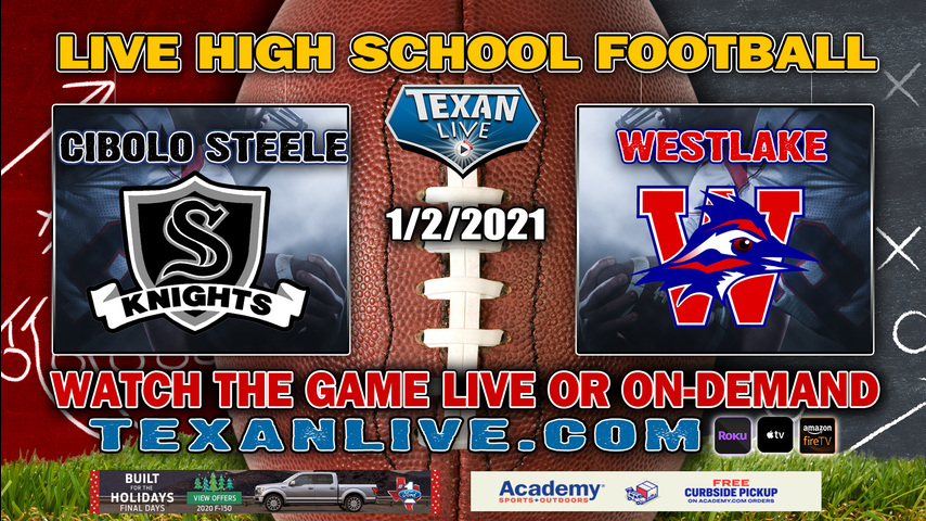 Westlake vs Cibolo Steele - 1/2/2021 - 2:00PM - Football - Kelly Reeves Stadium - Regional Finals - Playoffs