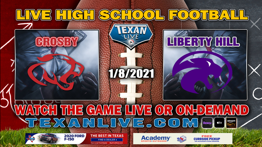 Crosby (11-3) vs Liberty Hill (12-0) - 1/8/2021 - 7:30PM - Football - Merrill Green Stadium - State Semi-Finals - Playoffs