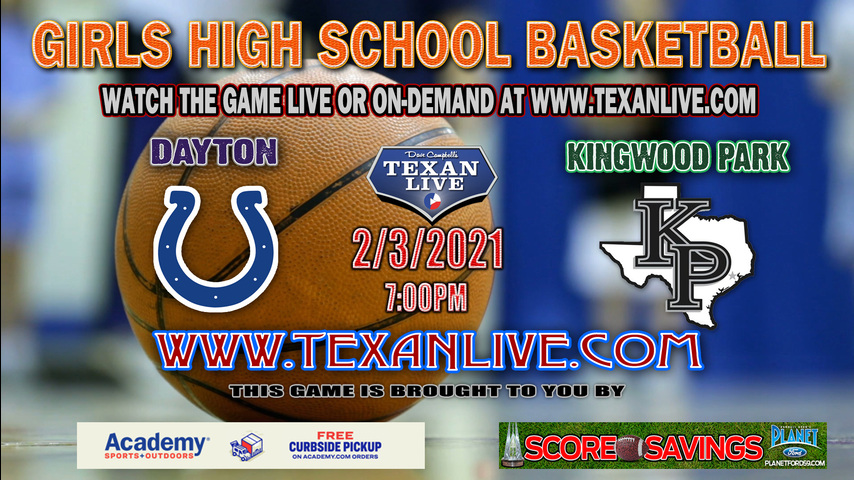 Dayton vs Kingwood Park - 2/3/2021 - 7PM - Girls Basketball - Kingwood Park High School