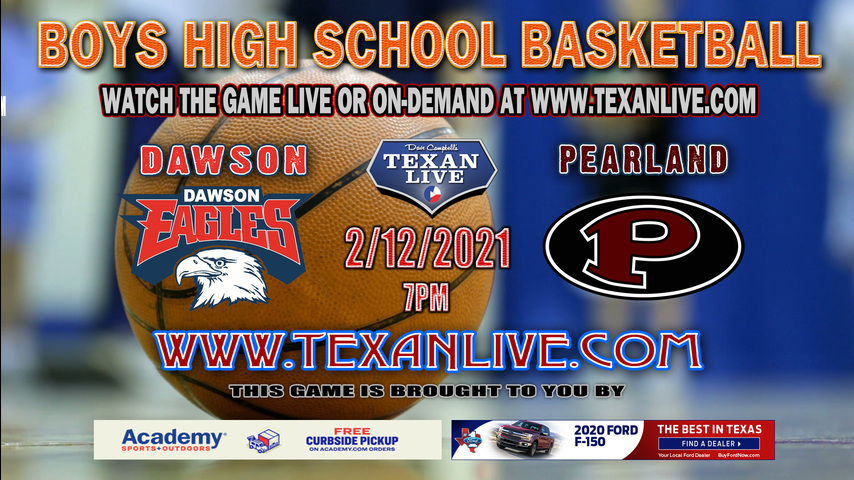 Dawson vs Pearland - 2/12/2021 - 7PM - Boys Basketball - Pearland High School