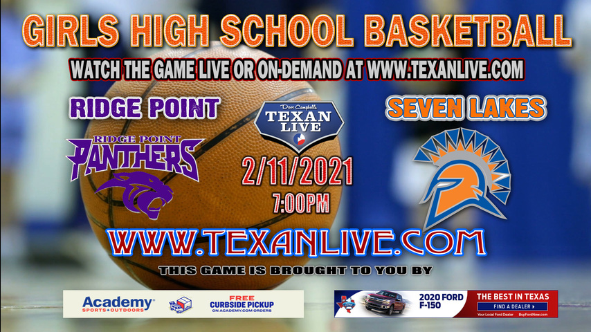 Seven Lakes vs Ridge Point - 2/11/2021 - 7PM - Girls Basketball - Merrell Center - Bi-District Playoffs