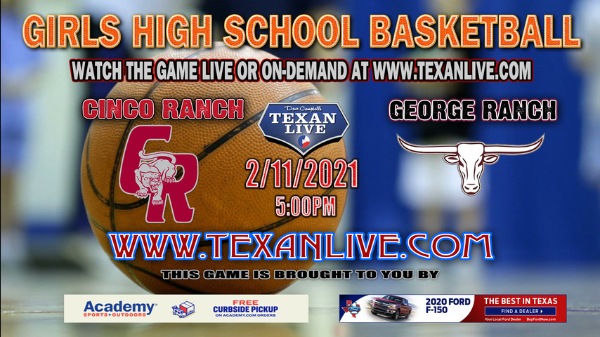 George Ranch vs Cinco Ranch - 2/11/2021 - 7PM - Girls Basketball - Hopson Fieldhouse - Bi-District Playoffs