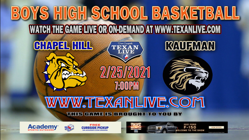 Chapel Hill vs Kaufman- 7:00pm - 2/25/21 - Sulphur Springs HS - Boys Basketball - Area Playoffs