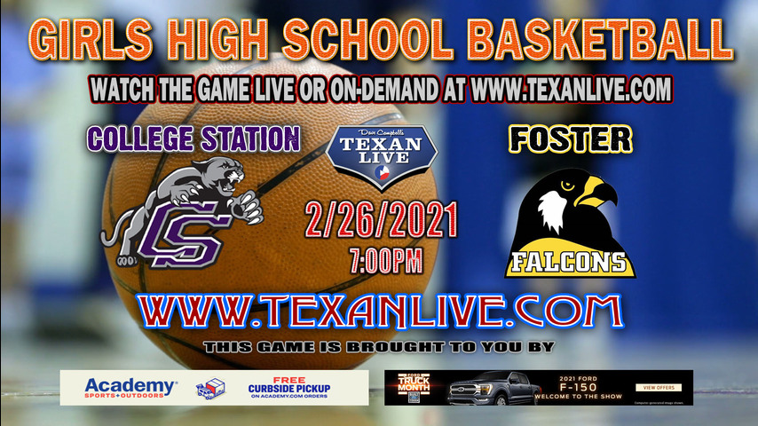 Foster vs College Station – 7:00PM– 2/26/21 – Girls Basketball – Regional Semifinal Round Playoffs – Merrell Center