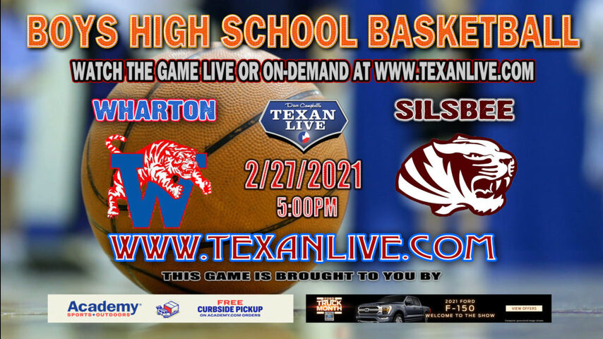 Silsbee vs Wharton - 5PM - 2/27/21 - Hopson Fieldhouse - Boys Basketball - Regional Quarter Final Playoffs