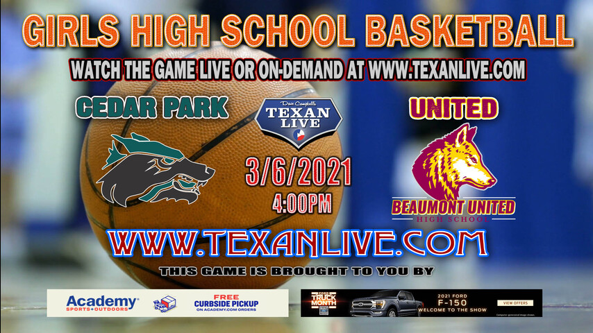 Beaumont United vs Cedar Park - 4PM - 3/6/21 - Delmar Field House - Girls Basketball - State Semi-Final