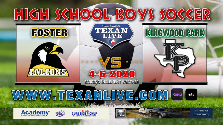 Kingwood Park vs Foster – 7PM – 4/6/21 -Freedom Field- Boys Soccer – Regional Semi Finals