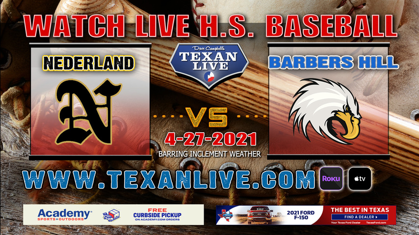 Barbers Hill vs Nederland- 7PM - 4/27/21 - Barbers Hill High School - Baseball