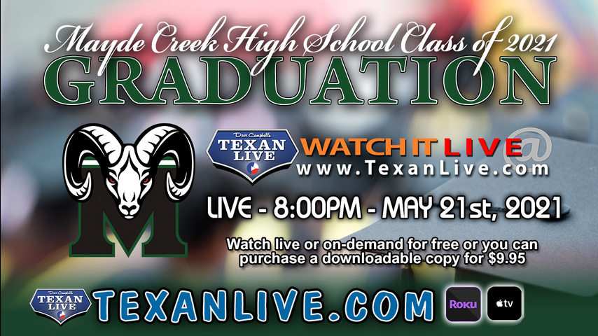 Mayde Creek GRADUATION – WATCH LIVE – 8:00PM Friday, May 21st, 2021 (FREE)