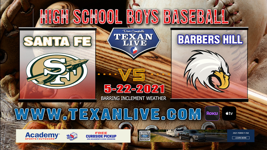 Barbers Hill vs Santa Fe – Game Three – 1pm – 5/22/21 – Baytown Sterling HS – Baseball – Regional Quarter Finals