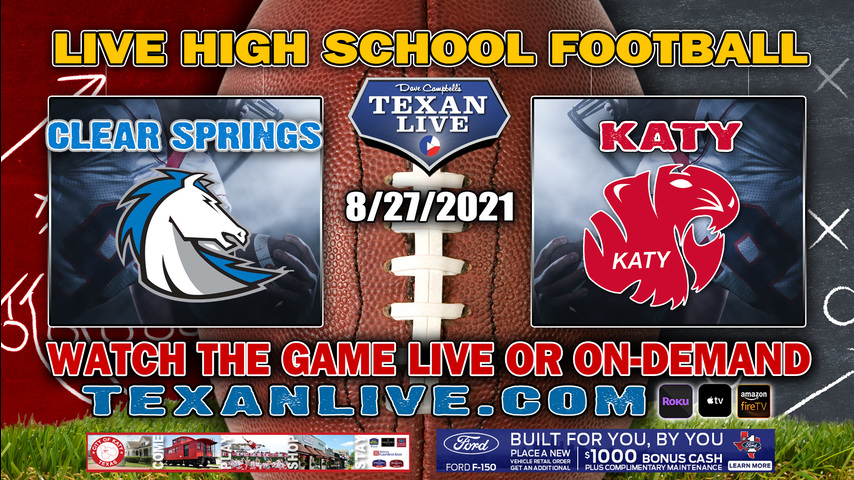 Katy vs Clear Springs– 08/27/2021 – 6PM – Football –Legacy Stadium