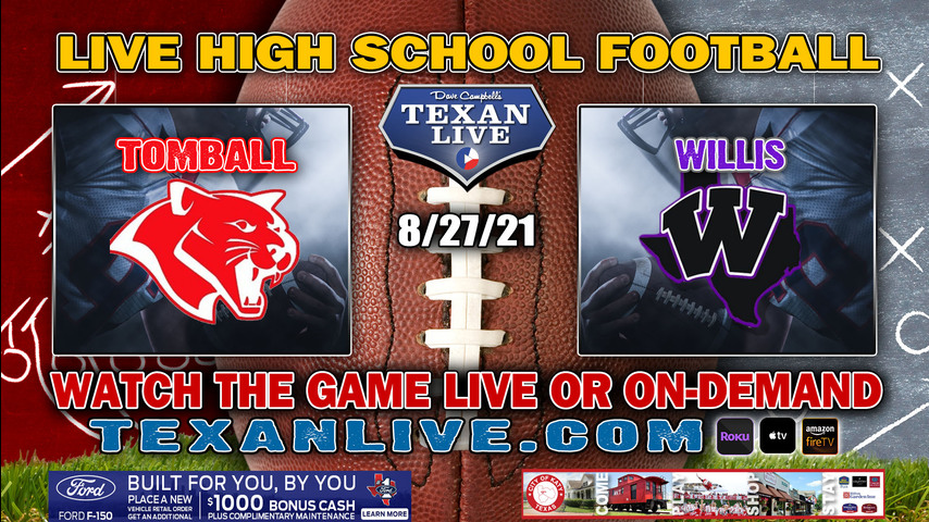 Tomball vs Willis - 7PM- 8/27/2021- Football - Live from Yates Stadium