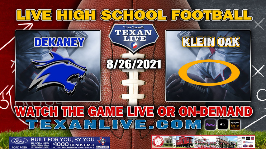 Dekaney vs Klein Oak - 7PM- 8/26/2021- Football - Live from Klein Memorial Stadium