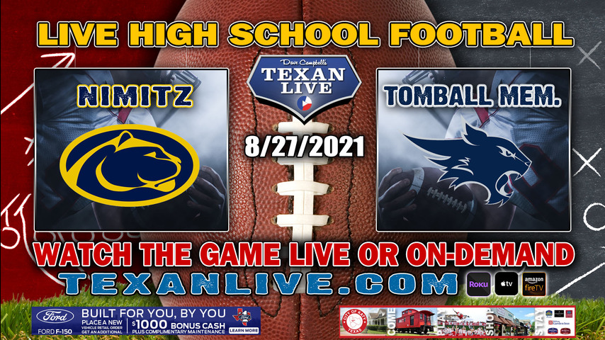 Aldine Nimitz vs Tomball Memorial - 7PM- 8/27/2021- Football - Live from Tomball ISD Stadium