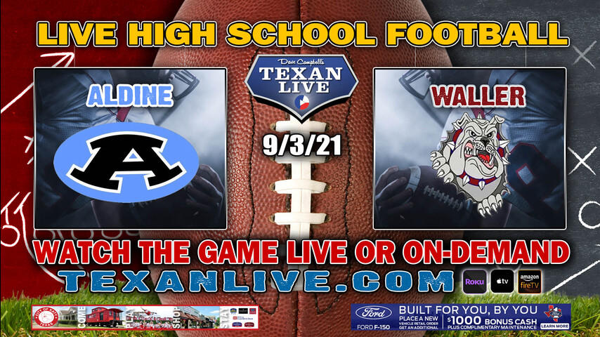 Aldine vs Waller - 7:00PM- 9/3/2021- Football - Live from Waller ISD Stadium
