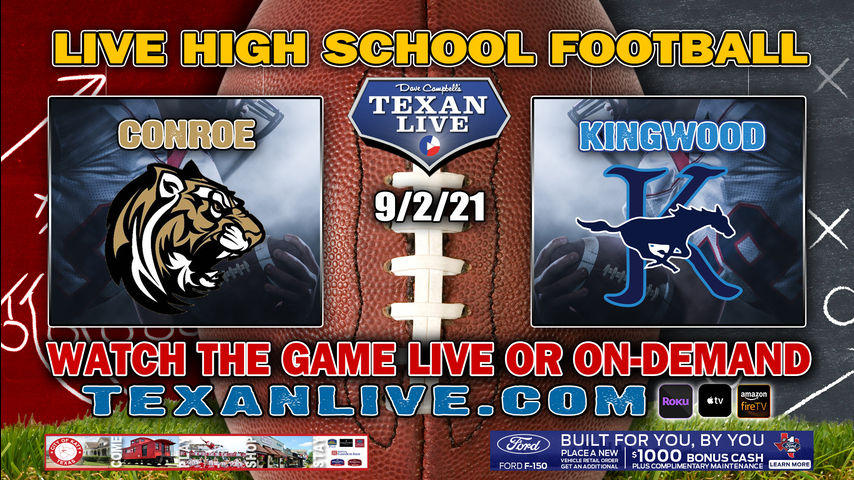 Conroe vs Kingwood - 7:00PM- 9/2/2021- Football - Live from Turner Stadium