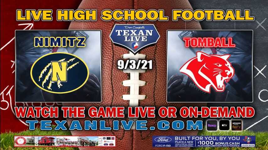 Nimitz vs Tomball - 7:00PM- 9/3/2021- Football - Live from Tomball ISD Stadium