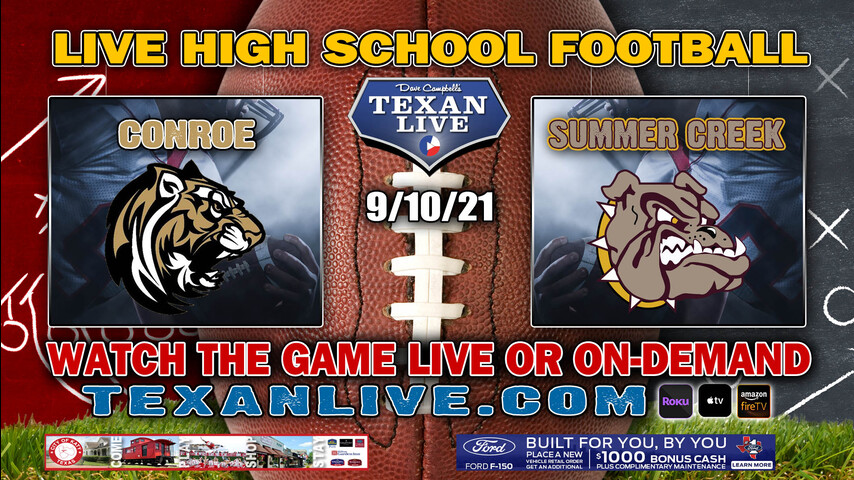 Conroe vs Summer Creek 7PM- 9/10/2021- Football – Live from Turner Stadium