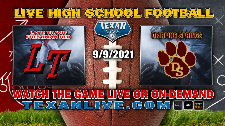 Lake Travis vs Dripping Springs - 5:00PM- 9/9/2021- Football - Freshmen Red - Live from Lake Travis Track Stadium