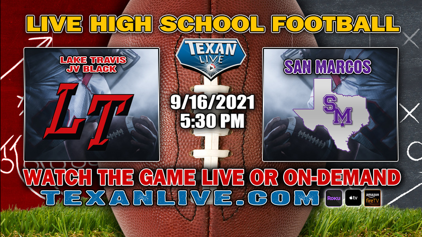 Lake Travis JV Black vs San Marcos – 5:30PM – 9/16/2021- Football – Live from Cavalier Stadium