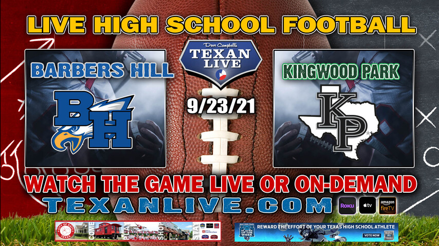 Barbers Hill vs Kingwood Park- 7:00PM- 9/23/2021- Football - Live from Turner Stadium