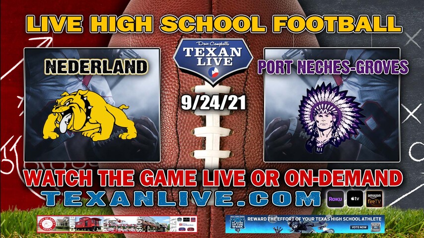 Nederland vs Port-Neches Groves - 7:30PM- 9/24/2021- Football - Live from Indian Stadium