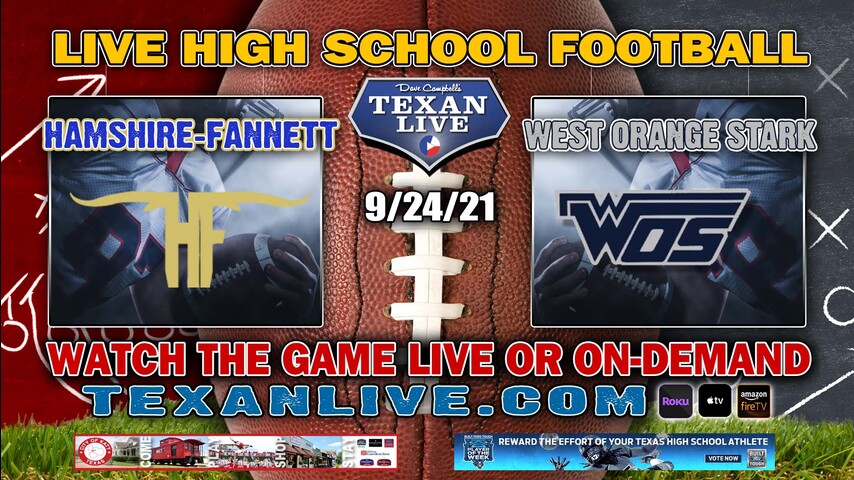 Hamshire-Fannett vs West Orange Stark - 7:30PM- 9/24/2021- Football - Live from Dan Hooks Stadium