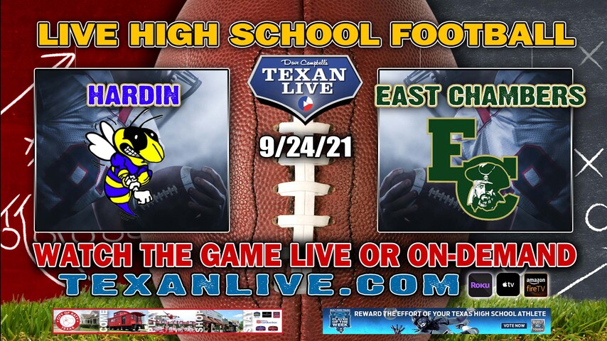 Hardin vs East Chambers - 7:30PM- 9/24/2021- Football - Live from Buccaneer Stadium1