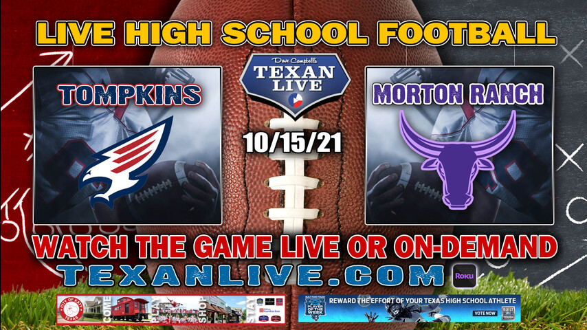 Tompkins vs Morton Ranch - 6:00PM- 10/15/2021- Football - Live from Legacy Stadium