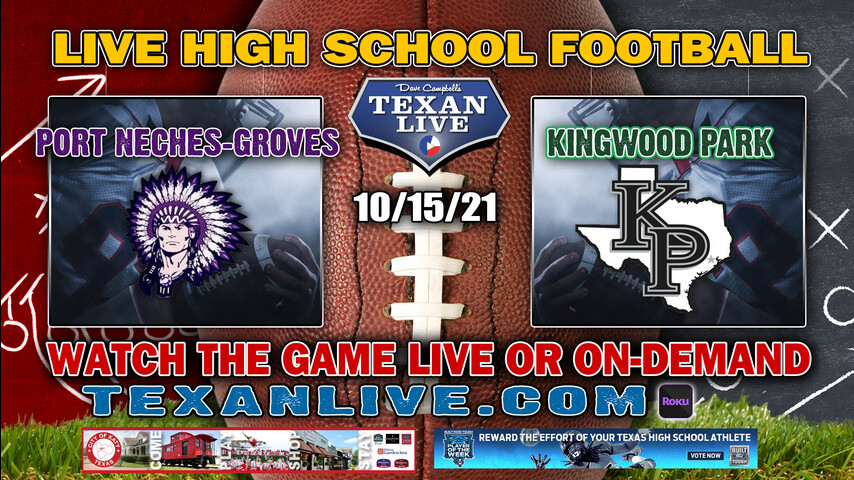 Port Neches-Groves vs Kingwood Park - 7:00PM- 10/15/2021- Football - Live from Turner Stadium