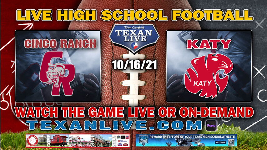 Cinco Ranch vs Katy - 11:00AM- 10/16/2021- Football - Live from Legacy Stadium