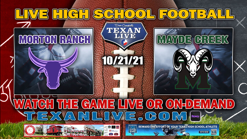 Morton Ranch vs Mayde Creek - 6:00PM- 10/21/2021- Football - Live from Legacy Stadium