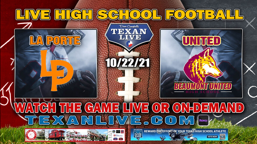 La Porte vs Beaumont United– 7PM- 10/22/2021- Football – Live from Beaumont ISD Stadium
