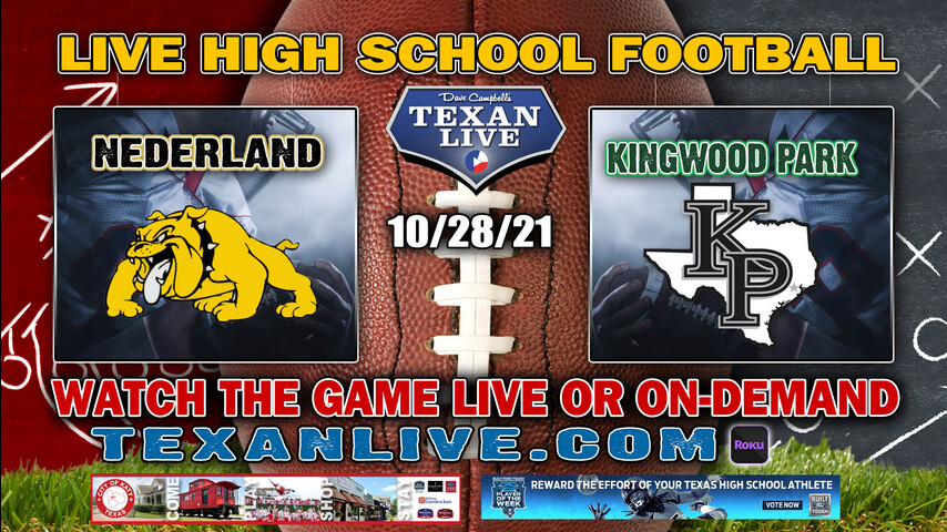Nederland vs Kingwood Park - 7PM- 10/28/2021- Football - Live from Turner Stadium