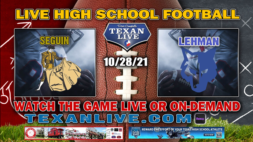 Seguin vs Kyle Lehman - 7:30PM- 10/28/2021- Football - Live from Shelton Stadium