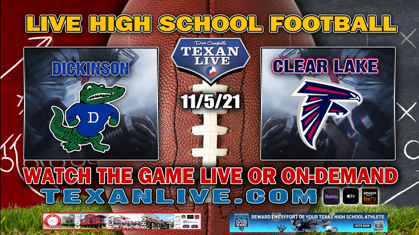 Dickinson vs Clear Lake - 7:00PM- 11/5/2021- Football - Live from Veterans Memorial Stadium