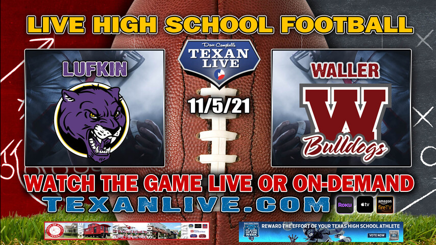 Lufkin vs Waller - 7:00PM- 11/5/2021- Football - Live from Waller ISD Stadium