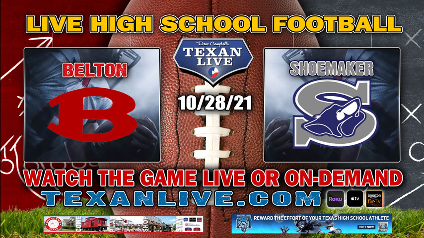 Belton vs Shoemaker - 7PM - 10/28/2021- Football - Live from Buckley Stadium