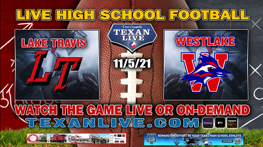 Lake Travis vs Westlake - 7:30PM- 11/5/2021- Football - Live from Chaparral Stadium