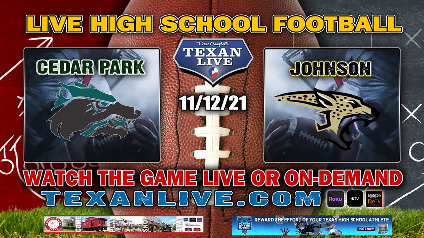 Cedar Park vs Buda Johnson - 7PM- 11/12/21- Football - Live from Shelton Stadium - Bi-District Round