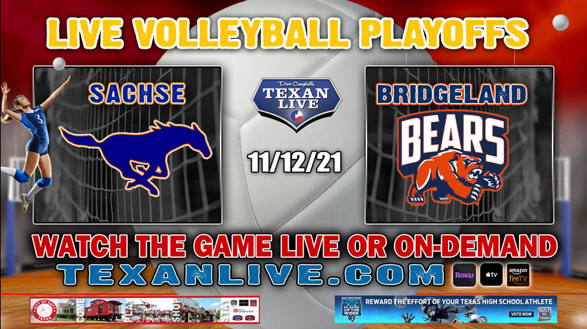 Sachse vs Bridgeland - 6:00PM- 11/12/21- Volleyball - Live from Lufkin Multipurpose - Regional Semi- Finals