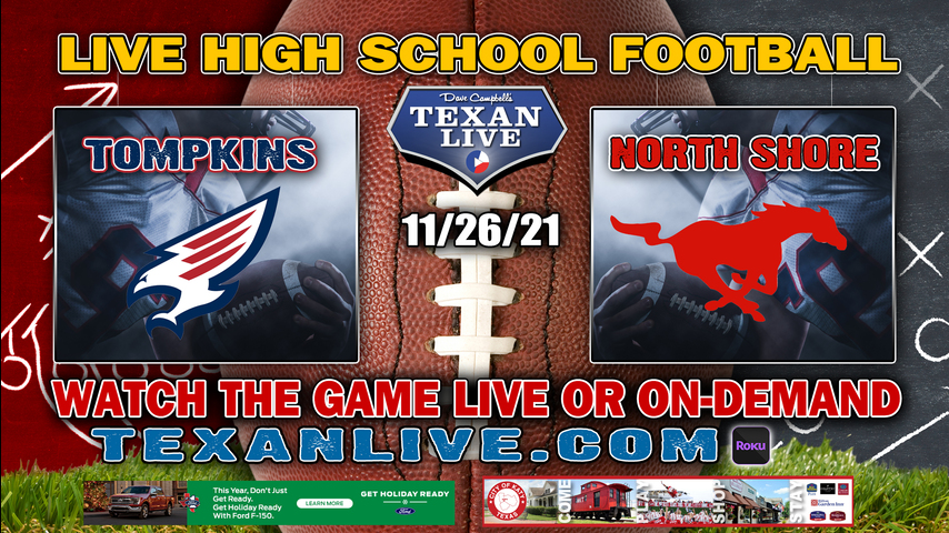 Tompkins vs North Shore - 1:00PM- 11/26/21- Football - Live from Galena Park ISD Stadium - Regional Semi Finals