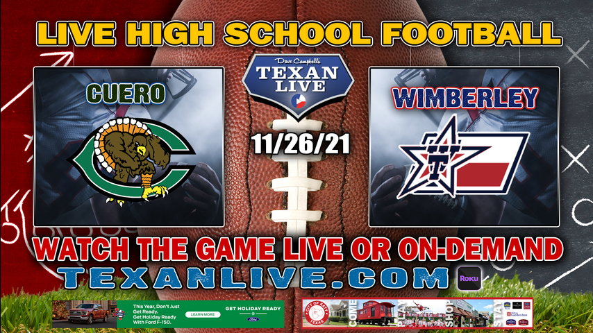 Cuero vs Wimberley - 12:00PM- 11/26/21- Football - Live from Alamodome Stadium - Regional Semi Finals