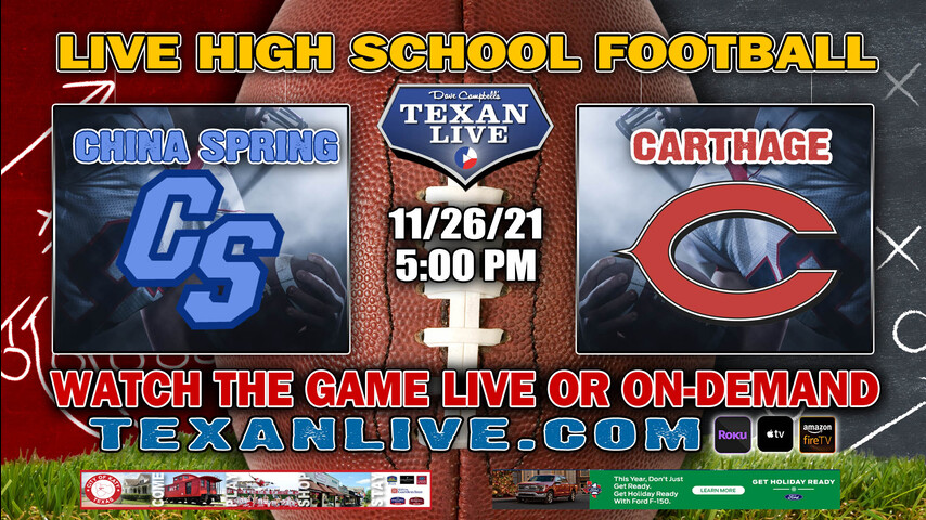 China Spring vs Carthage - 5:00PM- 11/26/21- Football - Live from Prosper Childrens Health Stadium - Regional Semi Finals