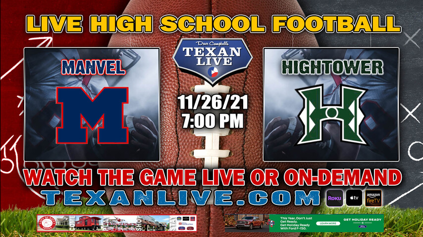 Manvel vs Ft Bend Hightower - 7:00PM - 11/26/21- Football - Live from Hall Stadium - Regional Semi Finals