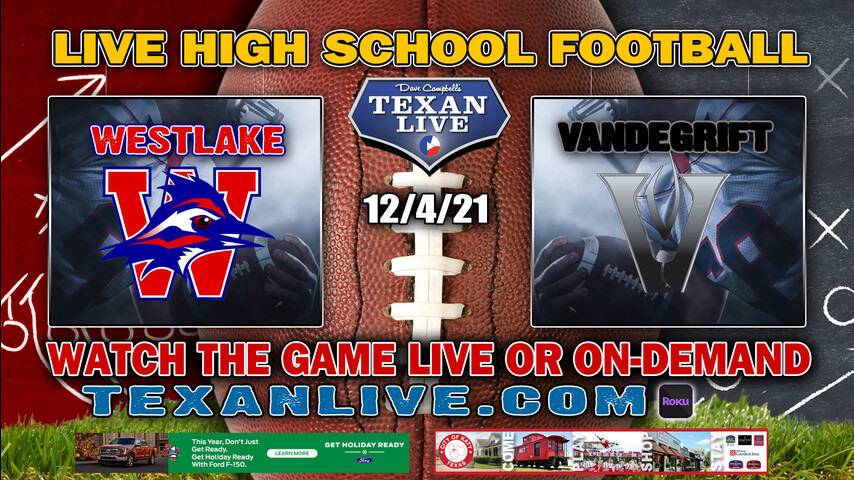 Westlake vs Vandegrift - 2:00PM - 12/4/21- Football - Live from DKR Memorial Stadium - Regional Finals