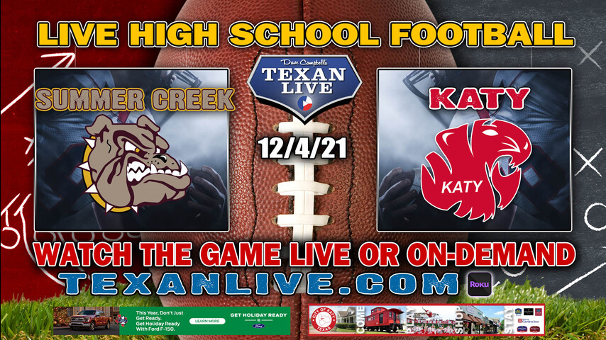 Summer Creek vs Katy - 1:00PM - 12/4/21- Football - Live from Rice Stadium - Regional Finals