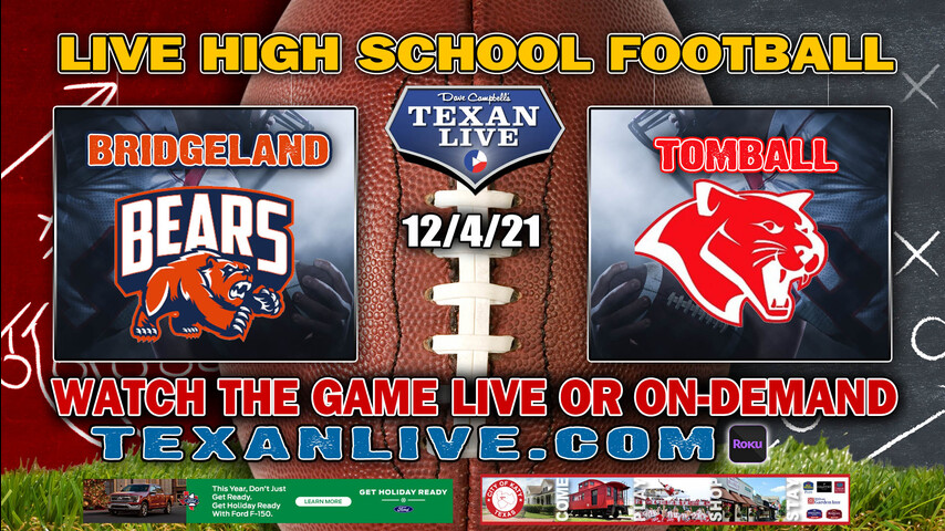 Bridgeland vs Tomball - 2:00PM - 12/4/21- Football - Live from Tomball ISD Stadium - Regional Finals