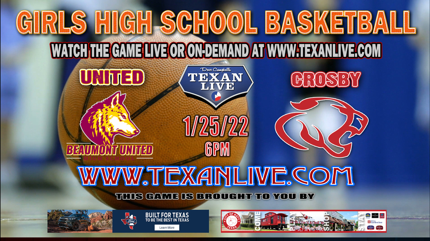 Beaumont United vs Crosby- 6pm - 1/25/22 - Crosby High School - Girls Basketball